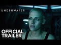 'Underwater' is 'Alien' but with Kristen Stewart and, well... underwater