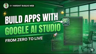 How to Build an App with Google AI Studio (Zero to Live)