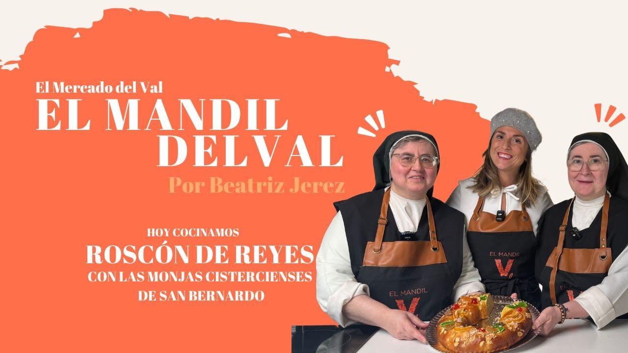 #RECETA🧡 El Mandil del Val | ROSCÓN DE REYES con LAS MONJAS CISTERCIENSES DE SAN BERNARDO 🌟🍰