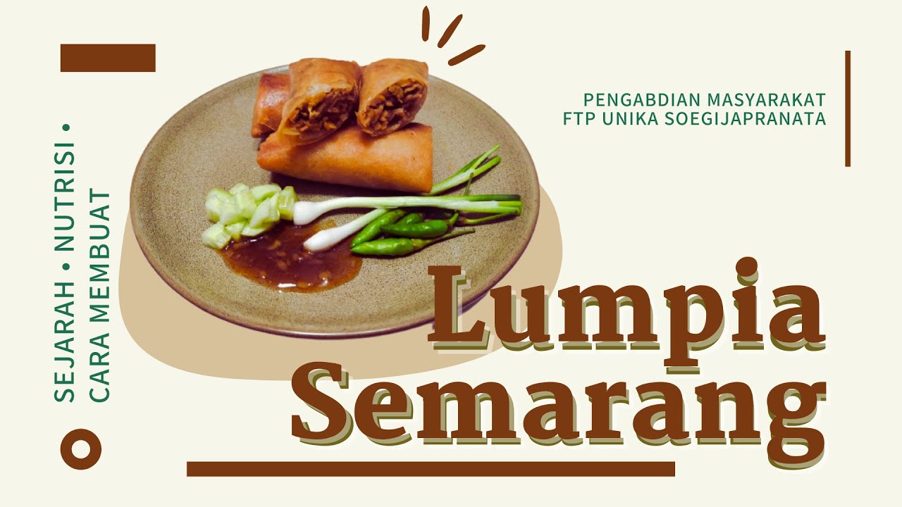 LUMPIA SEMARANG: SEJARAH, NUTRISI, DAN CARA MEMBUAT 