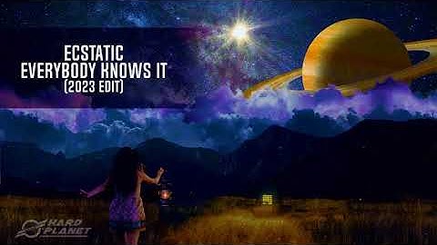 Ecstatic - Everybody Knows It (2023 Edit) [Extended Mix]