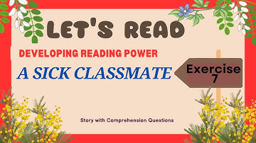 NRP MATERIALS  / DEVELPING READING POWER EXERCISE7 A SICK CLASSMATE / SHORT STORY FOR KIDS