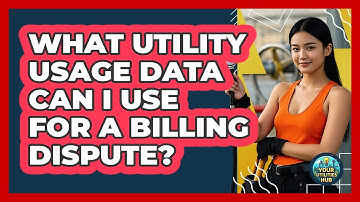 What Utility Usage Data Can I Use For A Billing Dispute? - Your Utilities Hub