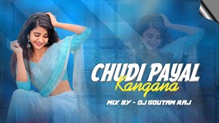 Chudi Payal - Edm Tapori Vibration - New Nagpuri Song Mix By Dj Goutam Raj