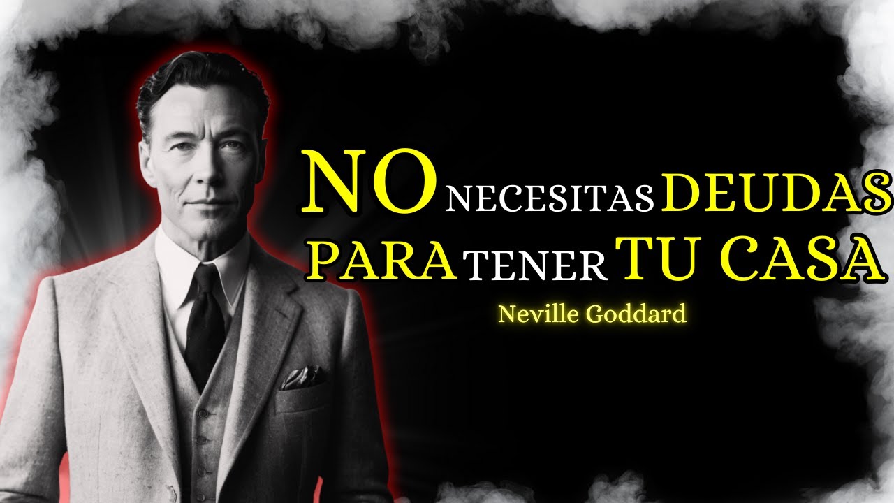 Atrae tu Primera Casa Sin Deudas Usando tu Mente – Neville Goddard