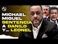 Michael Miguel, Desbocado de Extremo a Extremo: "El PLD Mintió Sobre La Ruptura de Leonel Y Danilo!