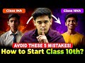How To Start Class 10th To Score 95 Avoid These 5 Mistakes Prashant Kirad