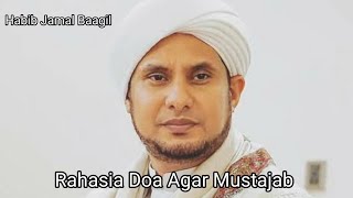 Rahasia Agar Doa Mustajab | Habib Jamal Baagil