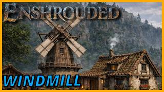 Building a Windmill | Enshrouded Medieval Village Build