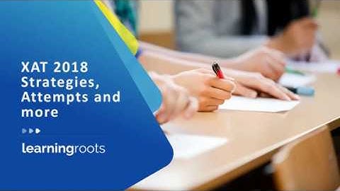 How to crack XAT 2018? (by 4-time XAT 99.9+ percentiler)