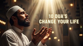 10 Powerful Duas That Can Change Your Life | Islamic Motivation