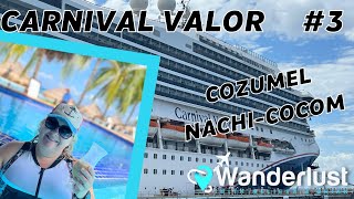 Carnival Valor Day 3 - Melissa's Birthday Cruise- Nachi Cocom at COZUMEL