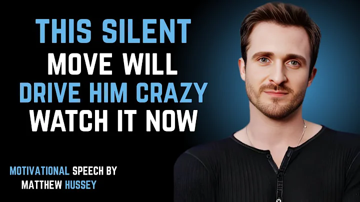 NO TEXTS, NO CALLS, JUST THIS... AND HE'LL LOSE HIS MIND | Matthew Hussey Motivational Speech
