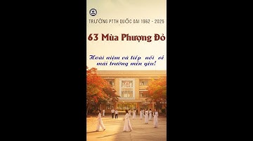 63 Mùa Phượng Đỏ - Những giai điệu hoài niệm và tiếp nối tuổi học trò PTTH Quốc Oai #PTTHQuocOai