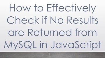 How to Effectively Check if No Results are Returned from MySQL in JavaScript