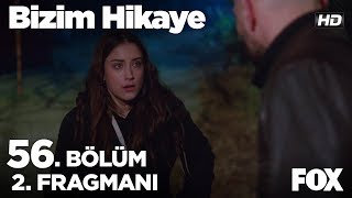 Bizim Hikaye 56 Bölüm 2 Fragmanı