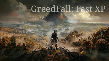 GreedFall: How Too Level Up In 5 Minutes.
