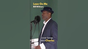 Lean On Me (Bill Withers Cover) Charles Johnson #shorts