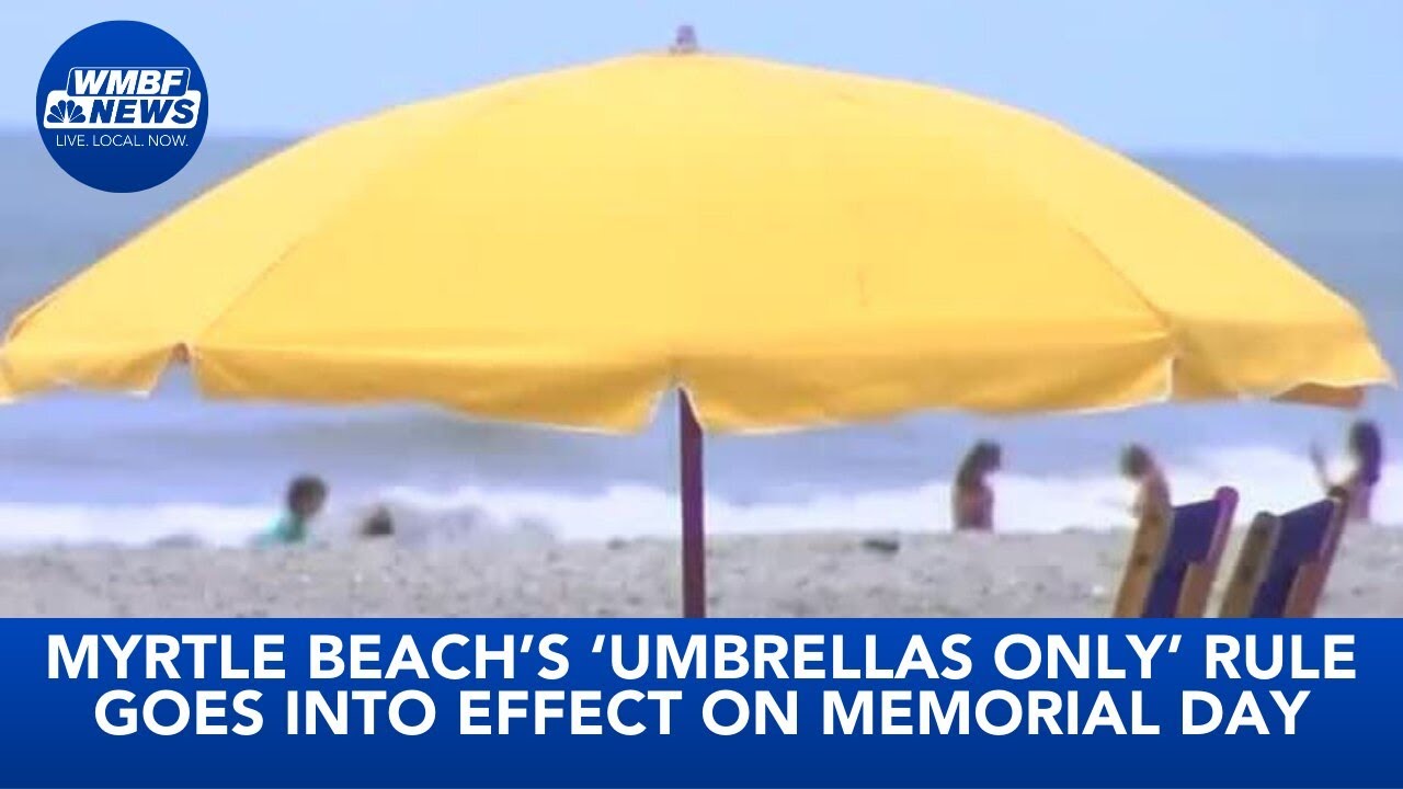 Myrtle Beach’s ‘umbrellas only’ rule goes into effect on Memorial Day