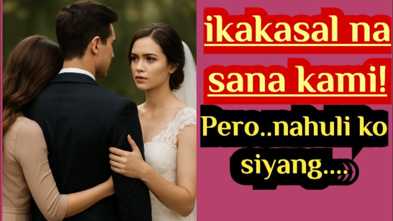 Ikakasal na sana kami, pero...nahuli ko siyang