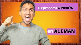 Aprende a expresar tu opinión en ALEMÁN