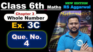 Class 6 Maths | RS Aggarwal (New Edition) | Chapter 3 Whole Numbers | Exercise 3C | Question no. 4