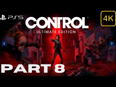 CONTROL Ultimate Edition PS5 Gameplay Walkthrough / No Commentary 【PART 8】4K 60FPS Ultra HD