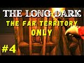 The Long Dark - The Far Territory Only: Ep 4 - Forsaken Fortunes
