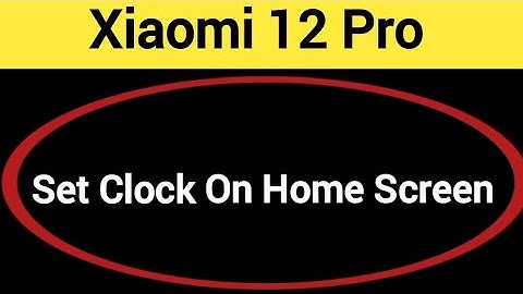 How to set clock on home screen, Xiaomi 12 Pro time set kaise karen