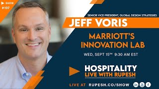 Show #107 - Marriott's Innovation Lab = Hotel Design + Tech + Innovation
