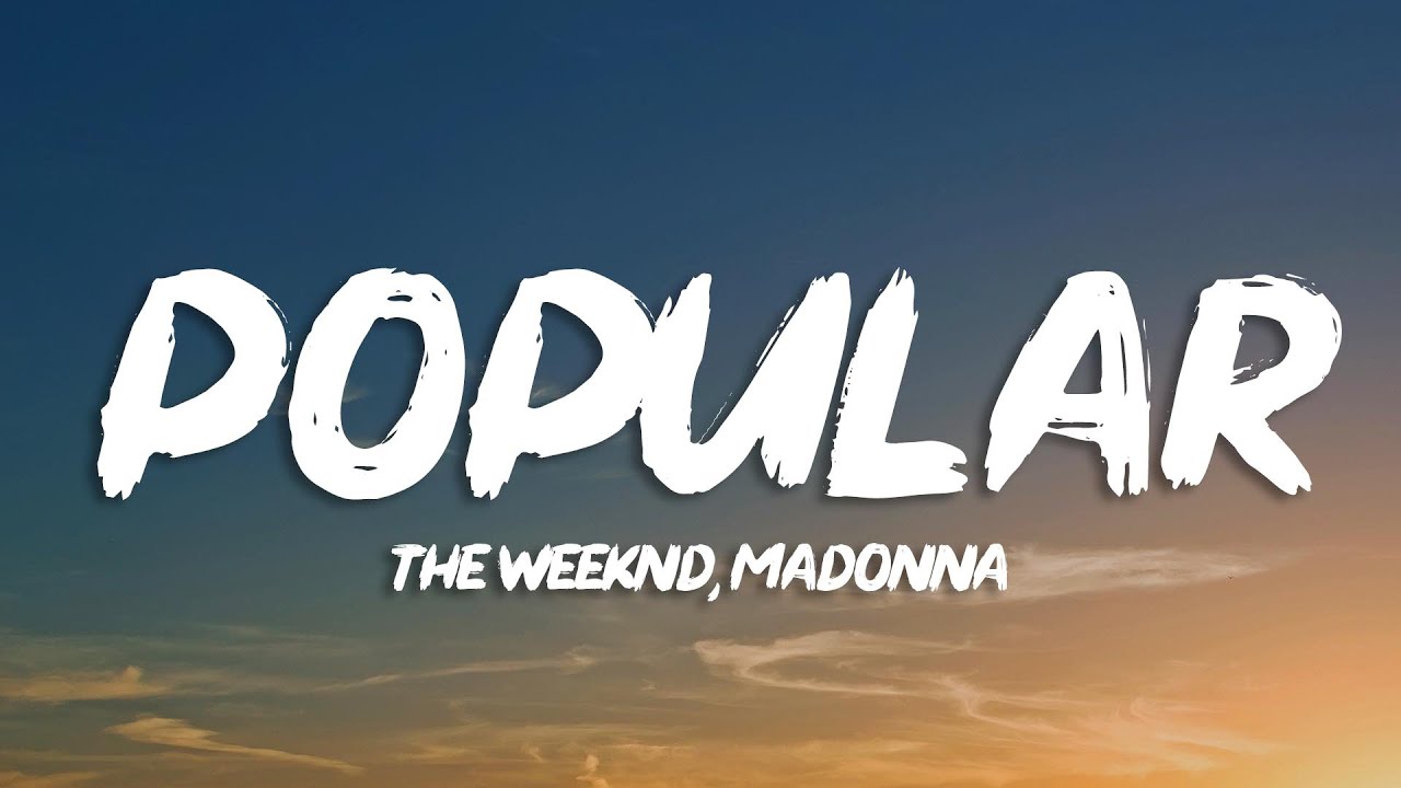 Popular Text The Weeknd, Madonna, Playboi Carti - Popular (Lyrics) - YouTube