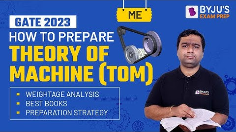 Theory of Machines (TOM) | Preparation Strategy, Best Books, Weightage | GATE Mechanical (ME) 2023