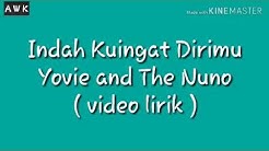 Indah Kuingat Dirimu - Yovie and The Nuno (Video Lirik) - Durasi: 2:13. Indah Kuingat Dirimu - Yovie and The Nuno (Video Lirik) - Durasi: 2:13.