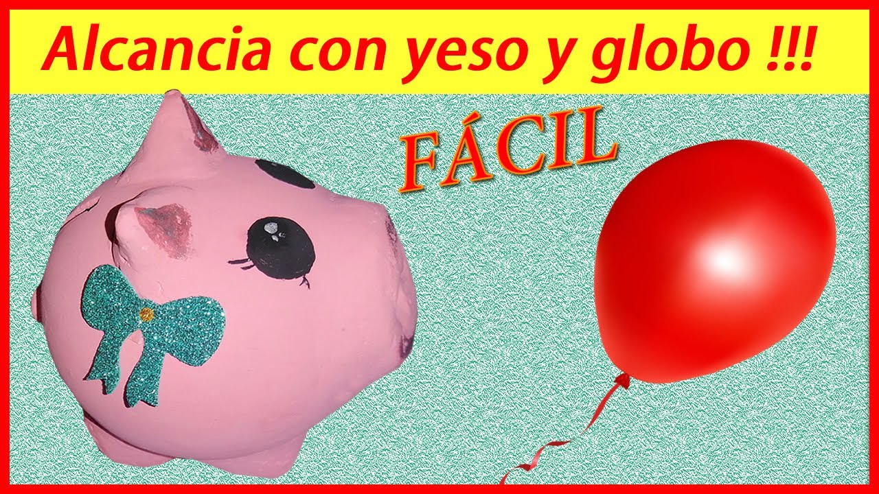 DIY/ CÓMO HACER ALCANCÍA CON YESO Y GLOBO FÁCIL!!! - YouTube