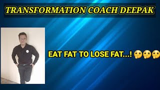 EAT FAT to LOSE FAT.???..