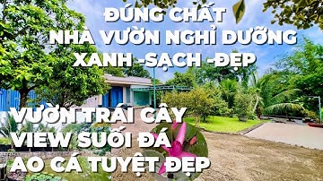 Bán Nhà Vườn Có Vườn Cây Ăn Trái ,View Suối Đá ,Ao Cá ,Nhà Homestay Tuyệt Đẹp BR-VT