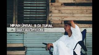 Niran Unsal - Haktan ( Dj Tural Remix ) #niranünsal #haktan #djtural Resimi