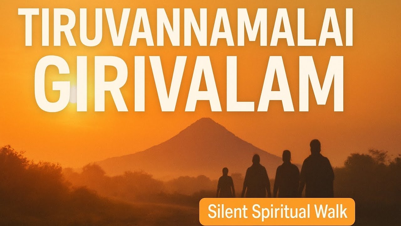 Thiruvannamalai Girivalam | Divine 14 km Spiritual Walk Around Arunachala Hill