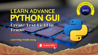 Create Text Field in Frame  Python GUI (Lec 5)