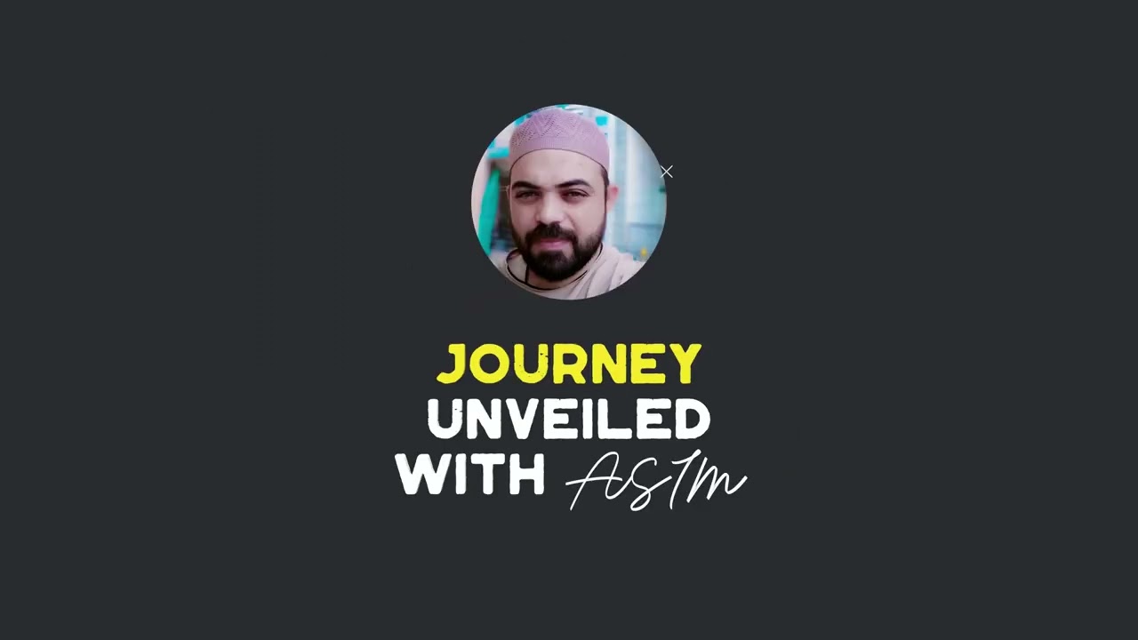 Journey Unveiled with Asim