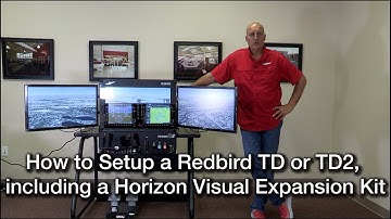 How to Setup a Redbird TD or TD2, including a Horizon Visual Expansion Kit