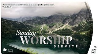 23 MAY  2021|| SUNDAY WORSHIP  SERVICE || NAZARETH HOUSE OF WORSHIP, BANGALORE