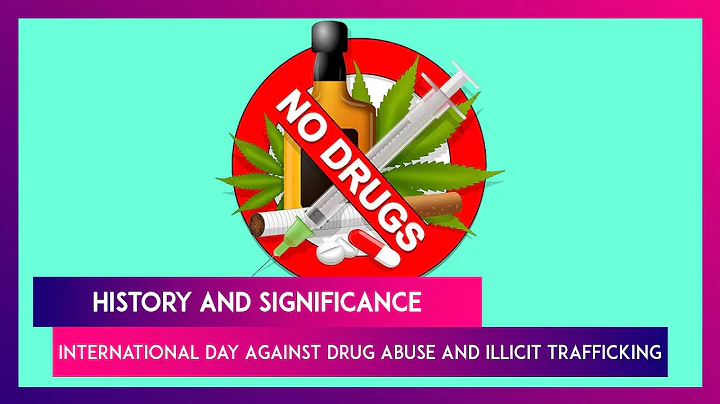 International Day Against Drug Abuse & Illicit Trafficking 2020: History of This UN Designated Day - DayDayNews