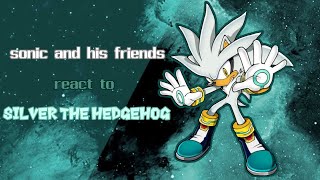 [Sonic And His Friends React To Silver The Hedgehog.] // 🇷🇺 \\