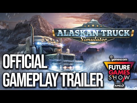 Alaskan Truck Simulator Gameplay Trailer - Future Games Show Gamescom 2021