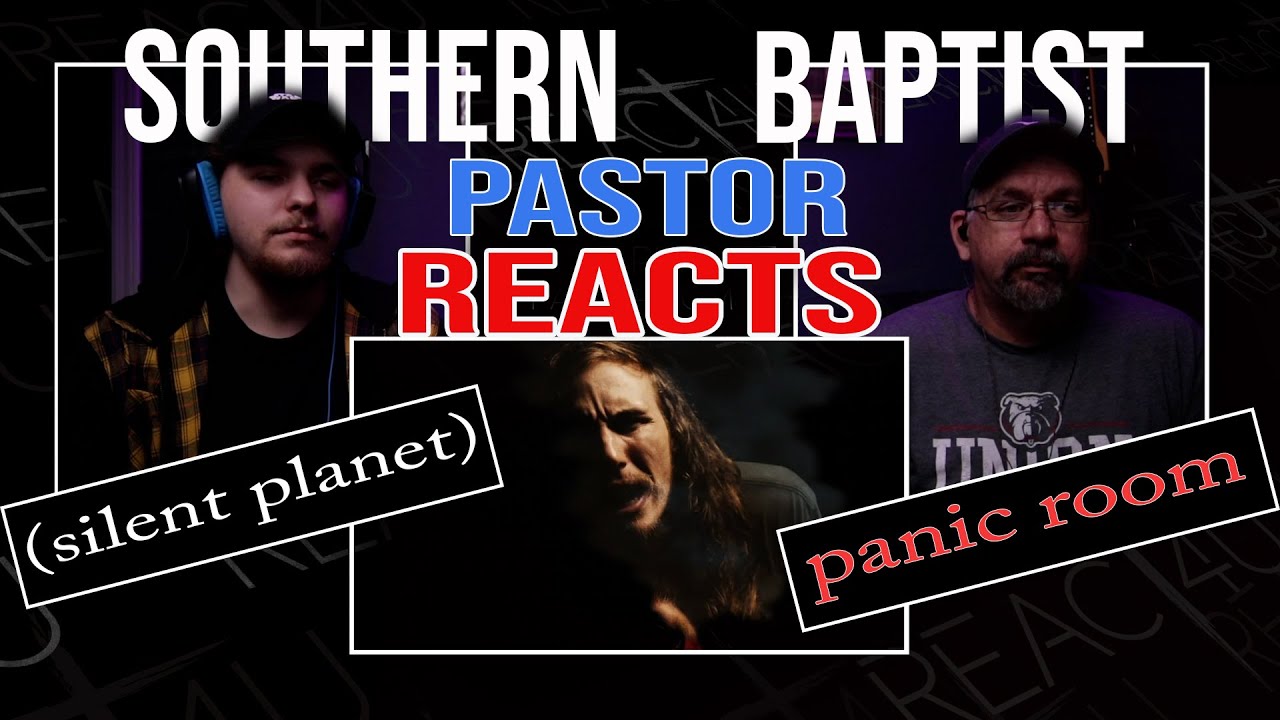 Silent Planet -|- Panic Room -|- Southern Baptist Pastors Reaction