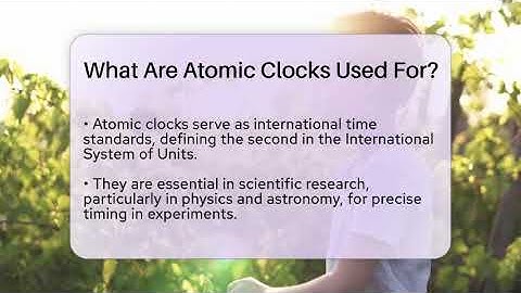 What Are Atomic Clocks Used For? - Science Through Time