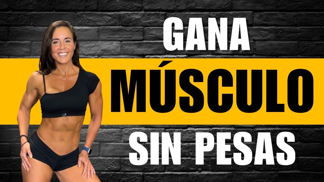 CÓMO GANAR MASA MUSCULAR SIN PESAS: RUTINA COMPLETA EN CASA