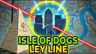 Isle of Dogs Ley Line | London Sacred Sites