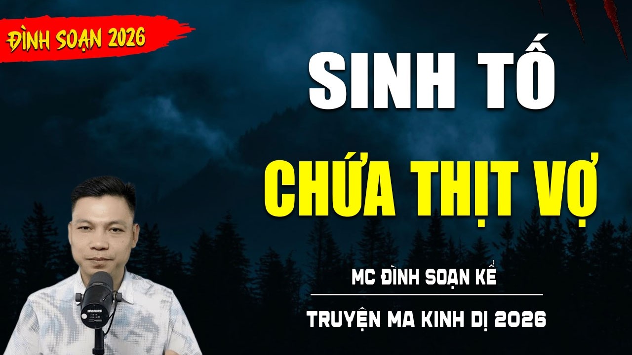TRUYỆN MA : SINH TỐ CHỨA THỊT VỢ | TUYỂN TẬP TRUYỆN KINH DỊ NHẤT MC ĐÌNH SOẠN KỂ